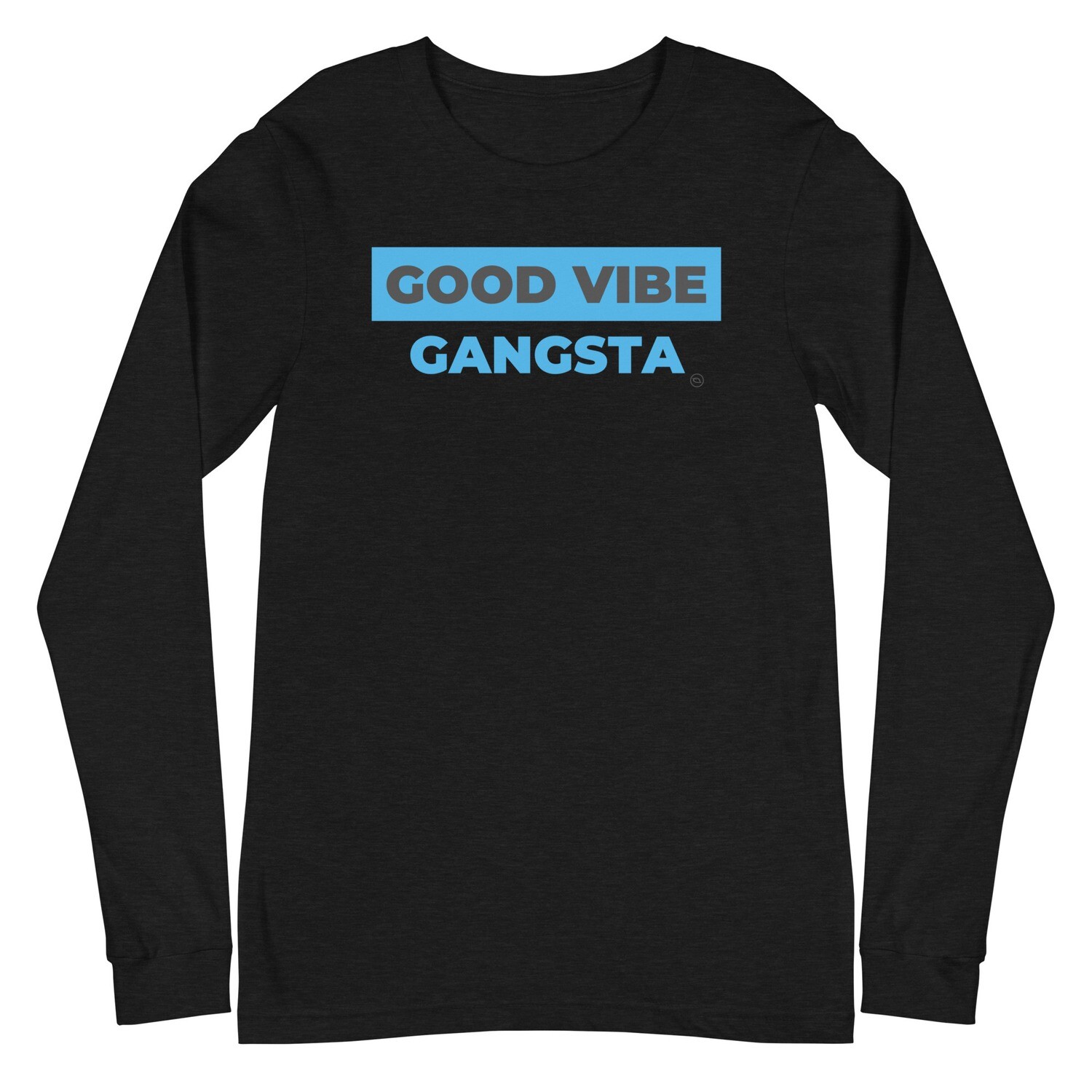 Good Vibe Gangsta | VOS | Day One Long Sleeve T-Shirt