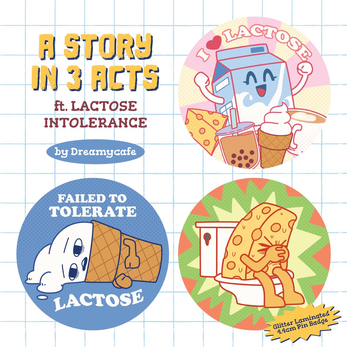 A Story in Three Act - ft. Lactose Intolerance Pin Badge Set
