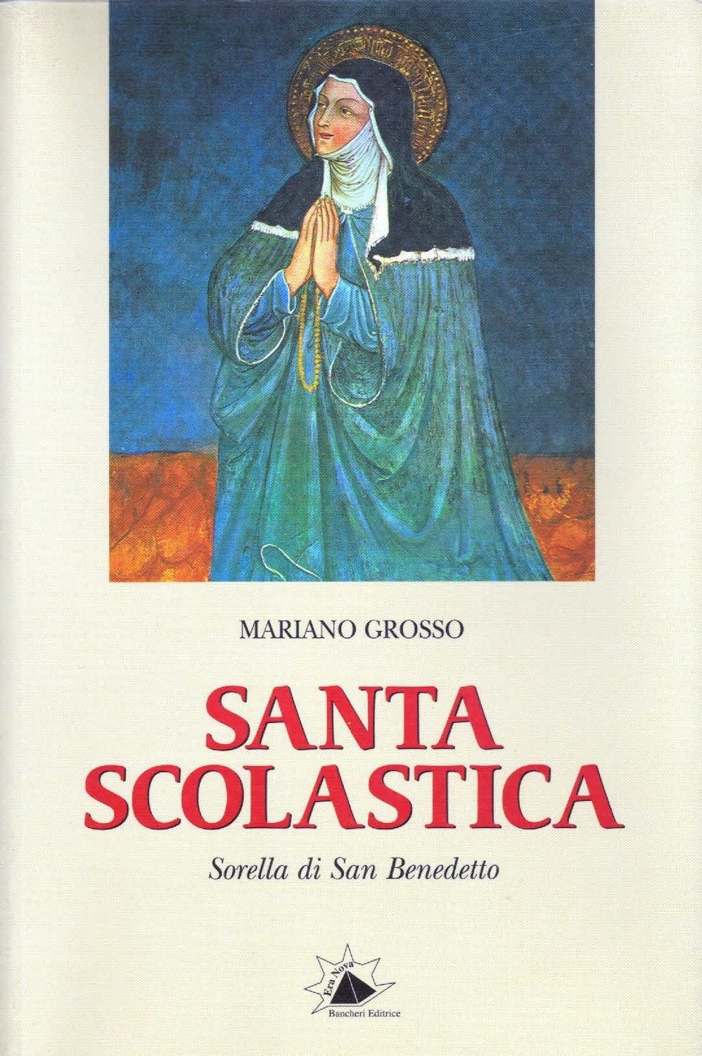 Santa Scolastica. Sorella di San Benedetto.
Mariano Grosso