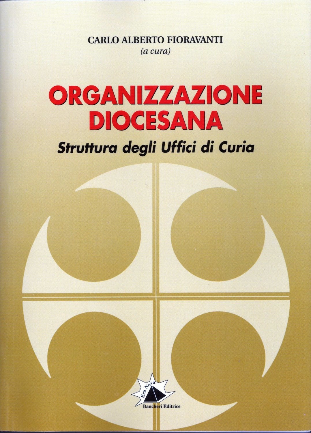 Organizzazione diocesana. Struttura degli uffici di Curia.
Carlo Alberto Fioravanti