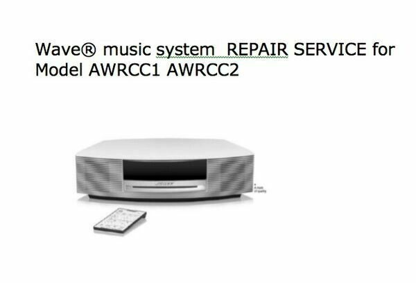 Bose Wave® music system REPAIR SERVICE for Model AWRCC1 AWRCC2