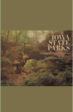 Iowa State Parks, A Century of Stewardship, 1920-2020