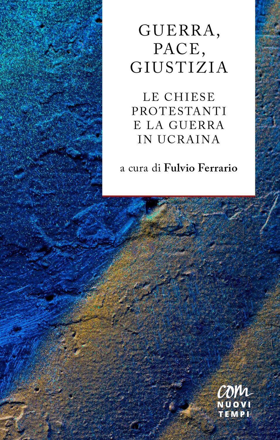 Guerra, pace, giustizia. Le chiese protestanti e la guerra in Ucraina - PDF