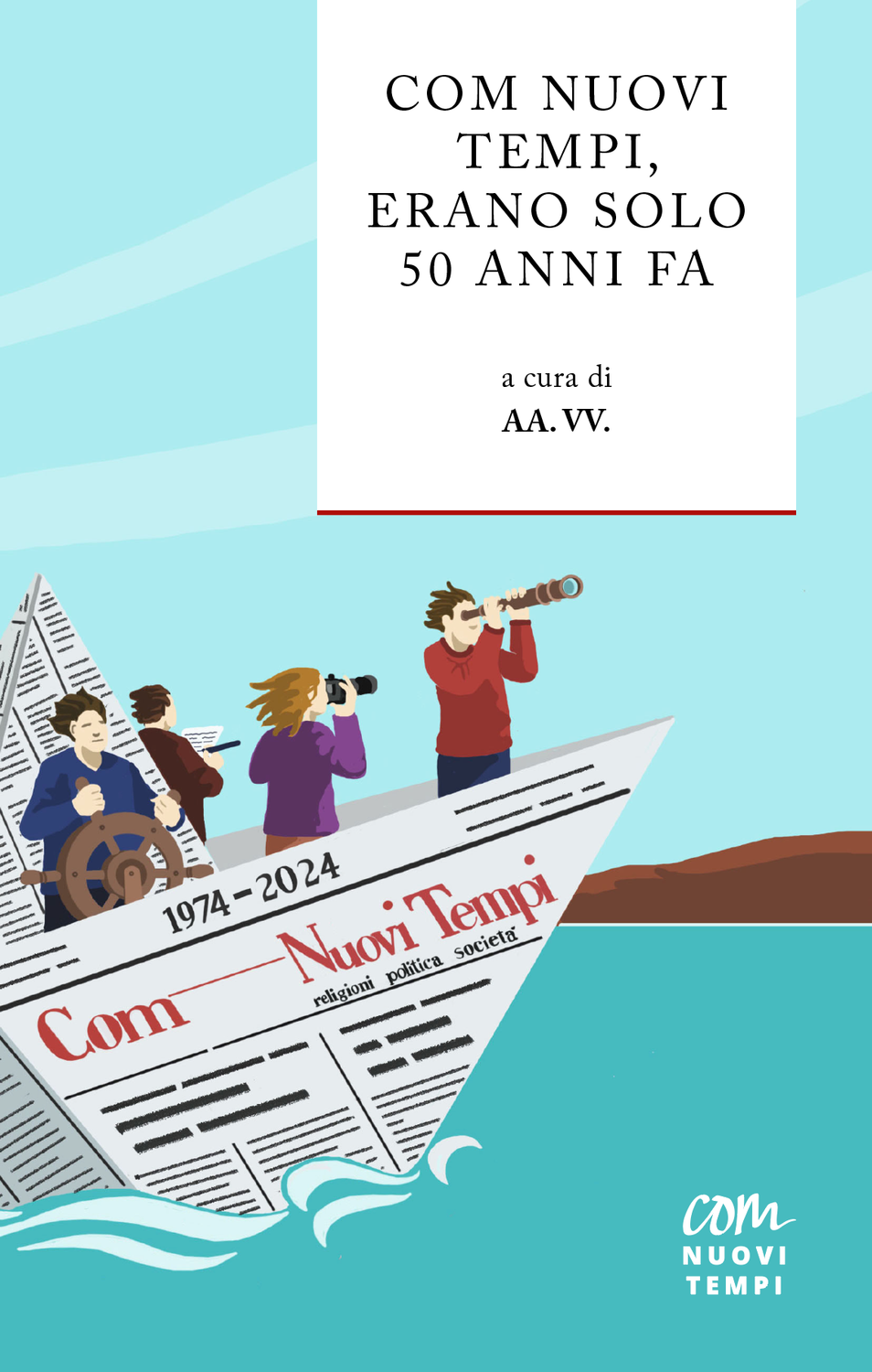 Com Nuovi Tempi, erano solo 50 anni fa