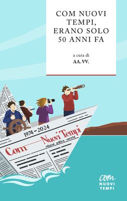 Com Nuovi Tempi, erano solo 50 anni fa