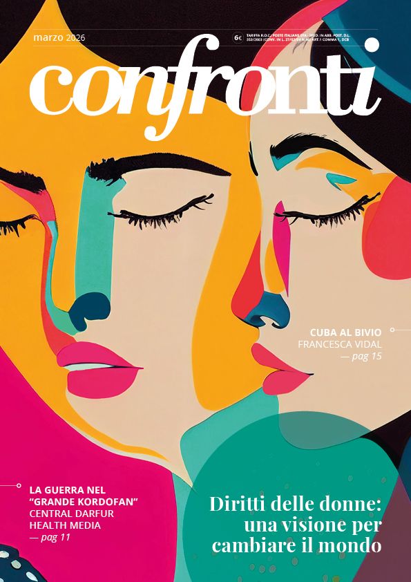 Confronti marzo 2026 - Diritti delle donne: una visione per cambiare il mondo (Cartaceo) Confronti marzo 2026 - Diritti delle donne: una visione per cambiare il mondo (Cartaceo)