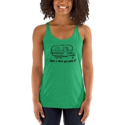 Home Is Where You Park It - T.T. RV Women's Racerback Tank