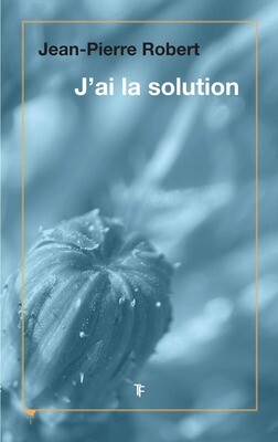 Jean-Pierre Robert, J'ai la solution