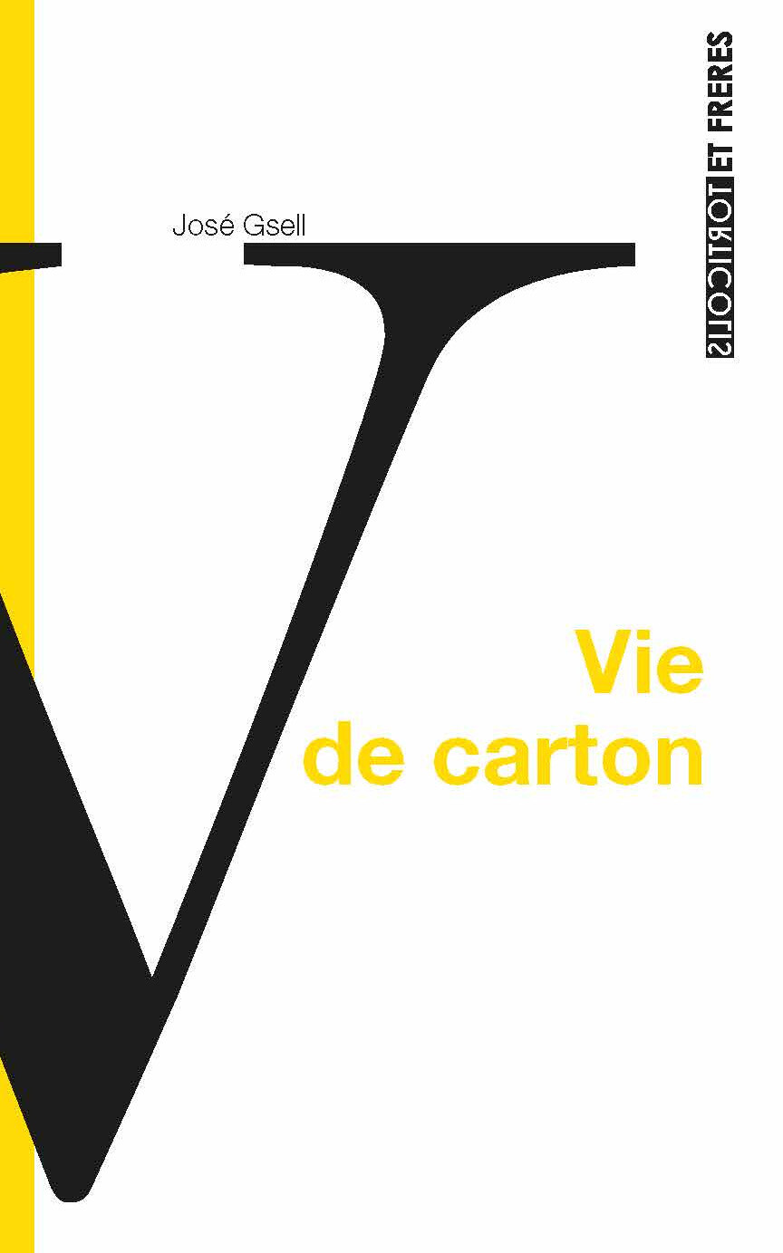 Vie de carton, José Gsell