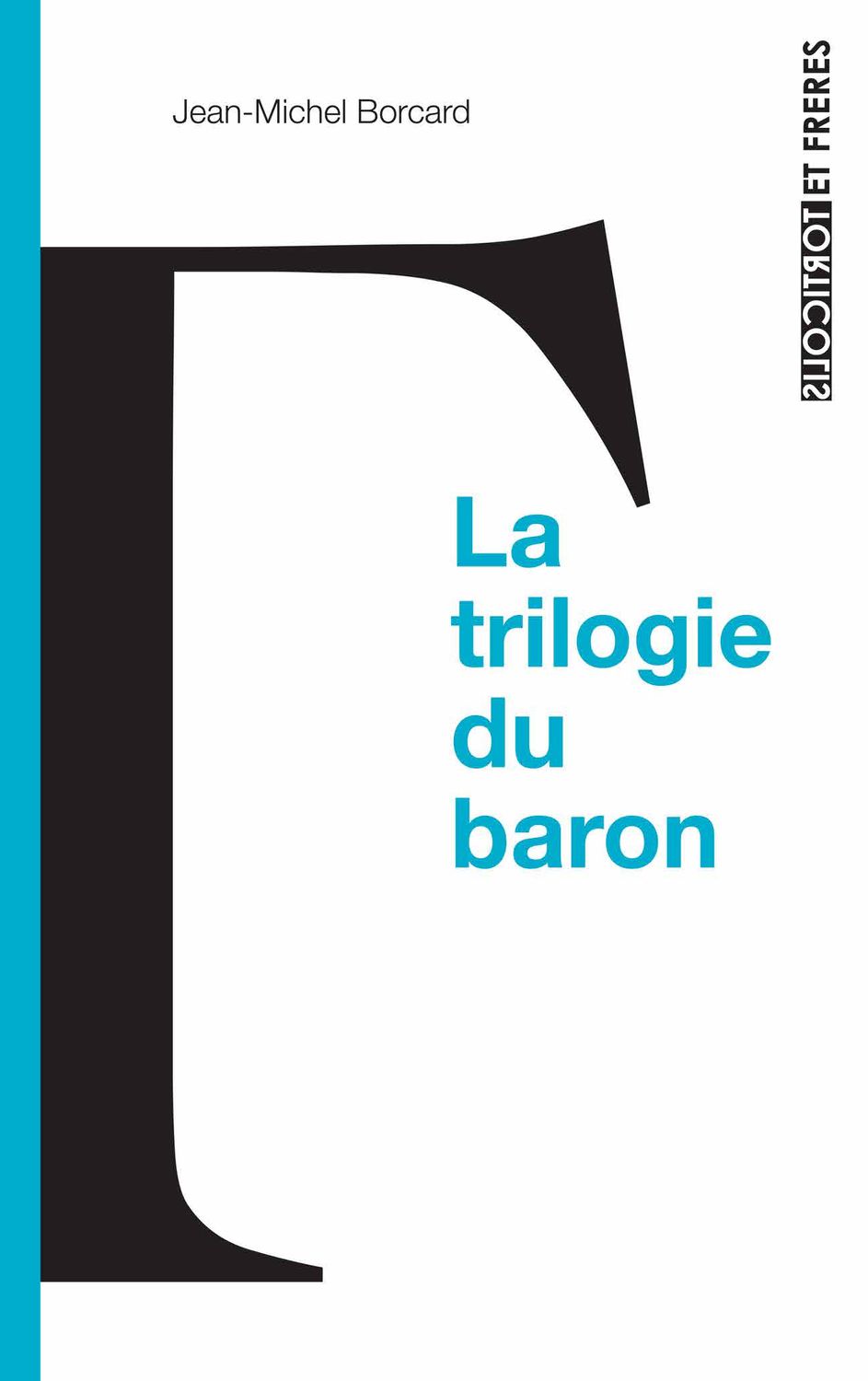 La trilogie du baron, Jean-Michel Borcard