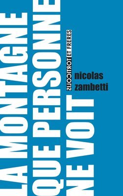 La montagne que personne ne voit, Nicolas Zambetti