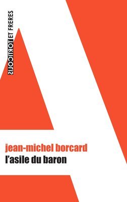 Jean-Michel Borcard, L’asile du baron