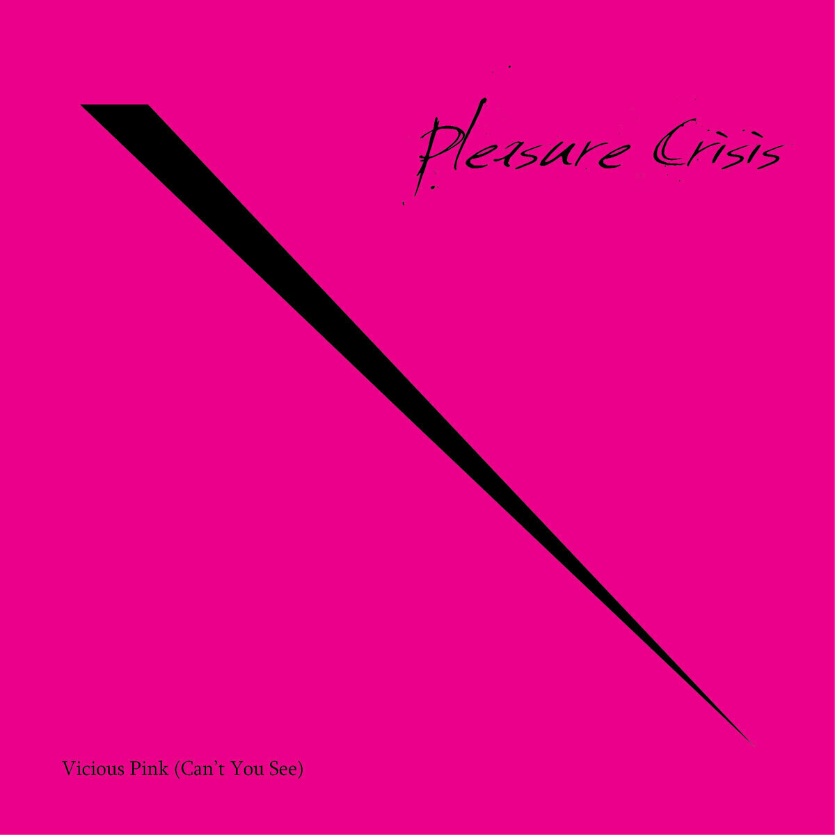Pleasure Crisis (Can't You See  - Vicious Pink Cover)