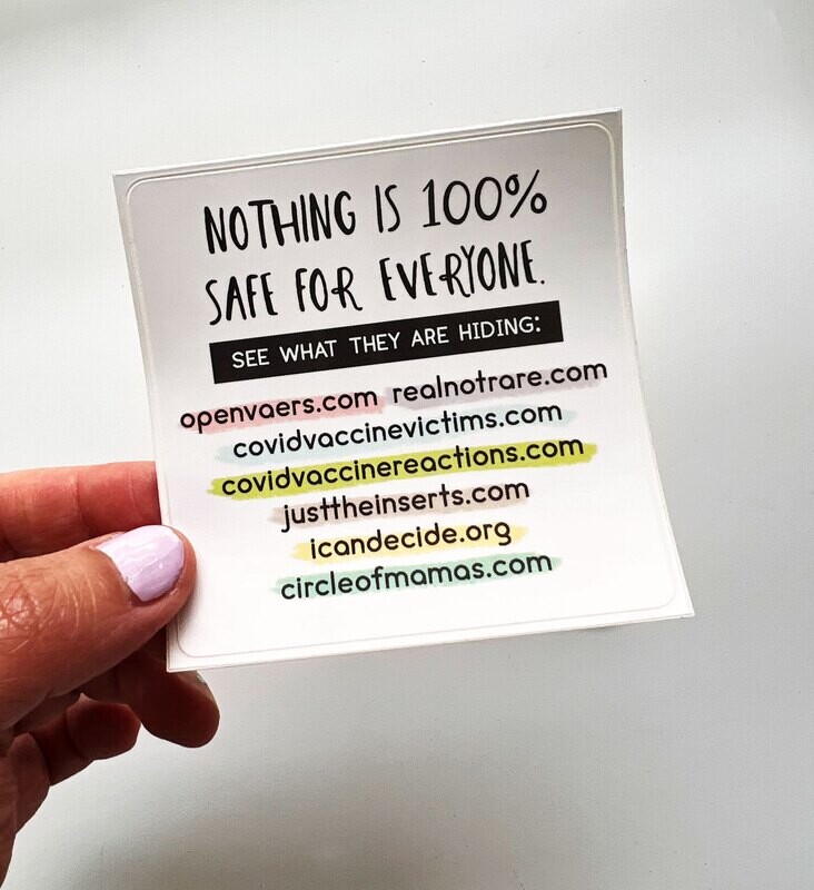5 Stickers - Nothing is 100% Safe for Everyone - (5 qty)