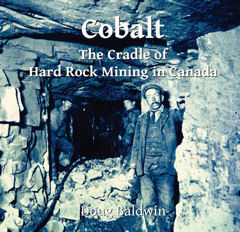Cobalt-The Cradle of Hard Rock Mining in Canada
