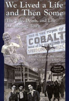 We Lived A Life And Then Some- The Life, Death and Life of a Mining Town