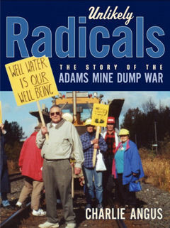 Unlikely Radicals ~The Story of the Adams Mine Dump War