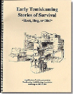 TAHA 1997-1998: Early Temiskaming Stories of Survival: Root, Hog, or Die!