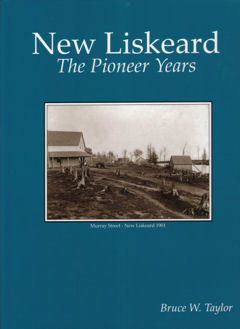 New Liskeard ~The Pioneer Years