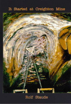 It Started At Creighton Mine, A Memoir