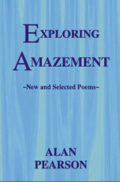 ​Exploring Amazement ~New and Selected Poems