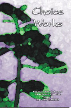 CHOICE WORKS Volume Fifteen: The Collected Works September 2006–April 2010