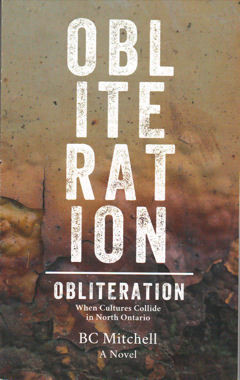 Obliteration, When Cultures Collide in North Ontario