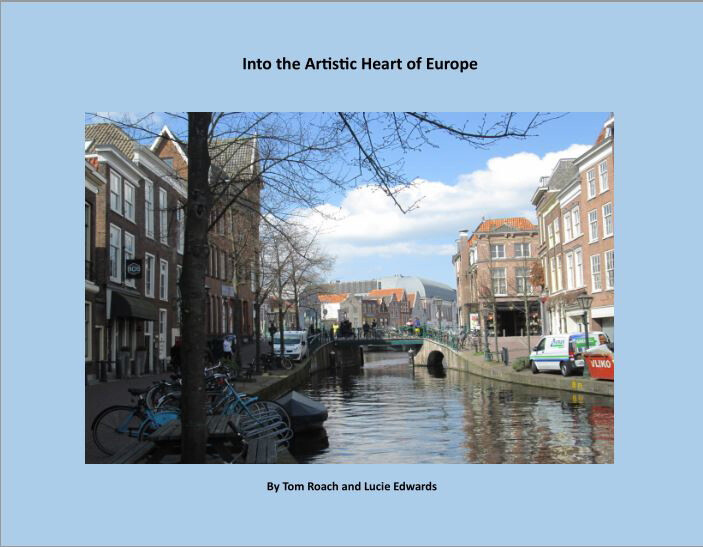 Into the Artistic Heart of Europe: On the Canals of
the Netherlands and Belgium, April 2019 -EPub