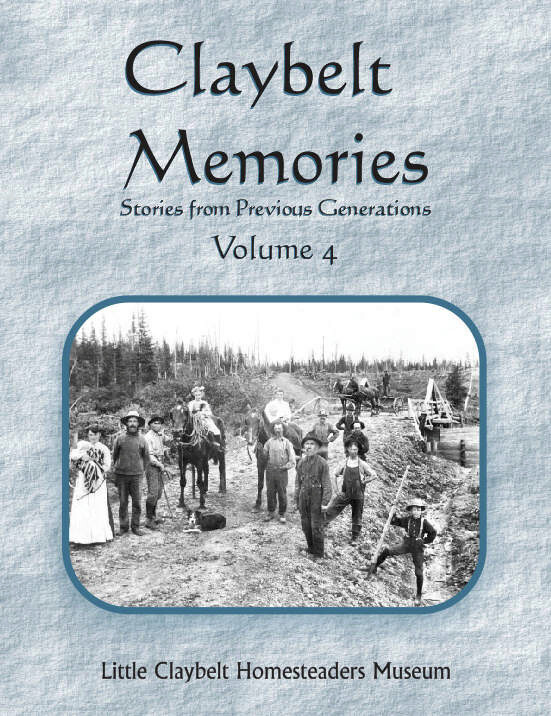 ​Claybelt Memories~Stories From Previous Generations Vol 4