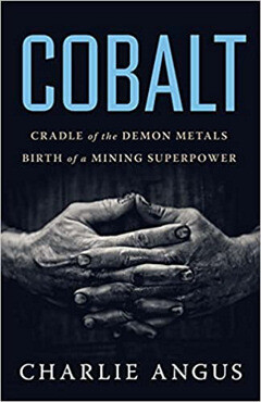 Cobalt: Cradle of the Demon Metals, Birth of a Mining Superpower