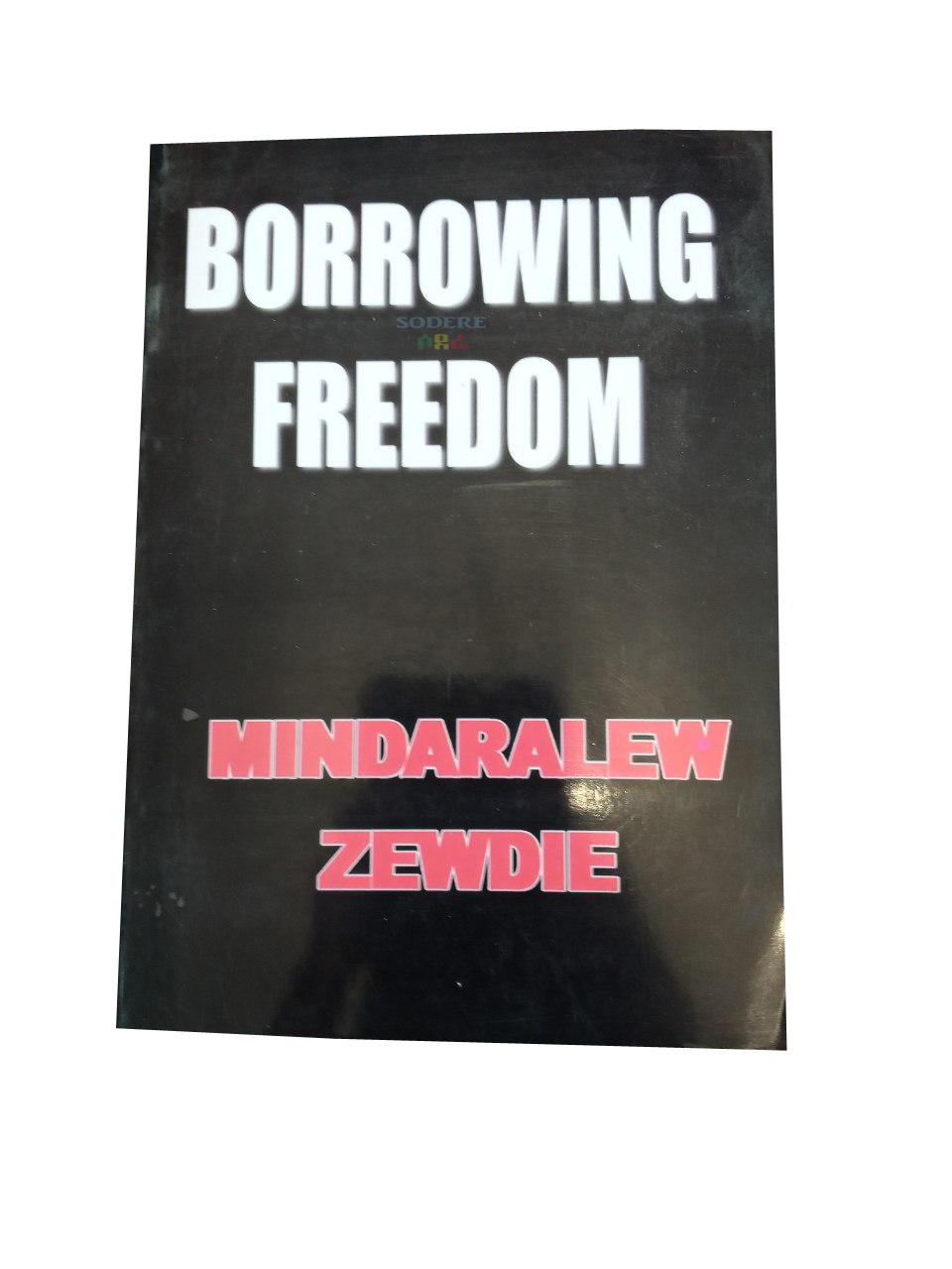 Borrowing Freedom By Mindaralew Zewdie