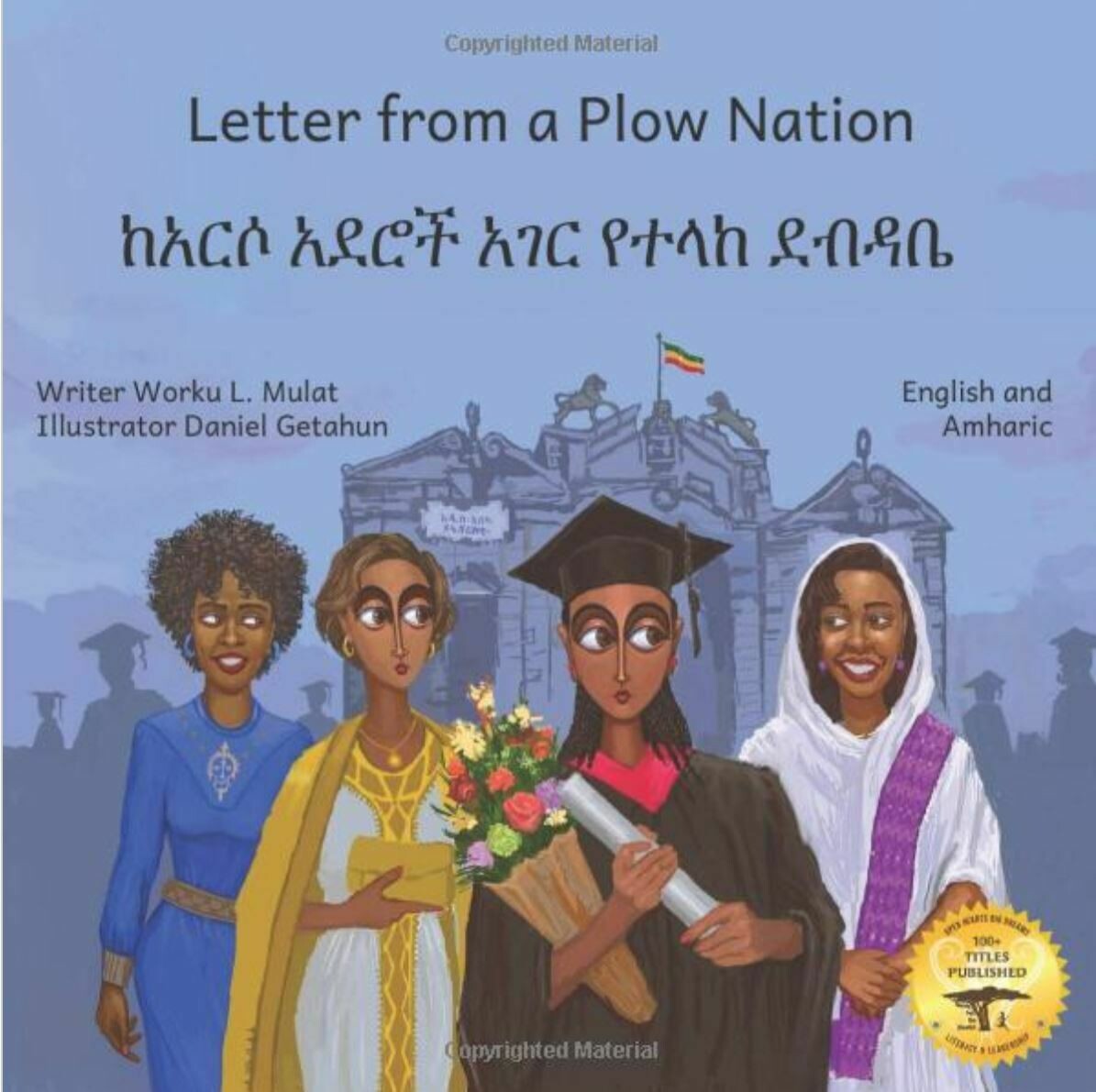ከአርሶ አደሮች አገር የተላከ ደብዳቤ Letter From a Plow Nation: From Ethiopia With Love by Worku L. Mulat