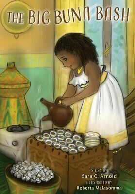 The Big Buna Bash: One Little Girl&#39;s Story About Being Different and the Ethiopian Coffee Ceremony