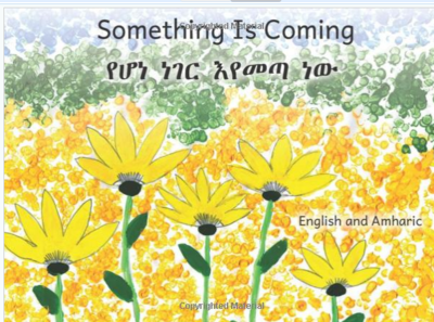 የሆን ነገረ እየመጣ ነው Something Is Coming : In English and Amharic