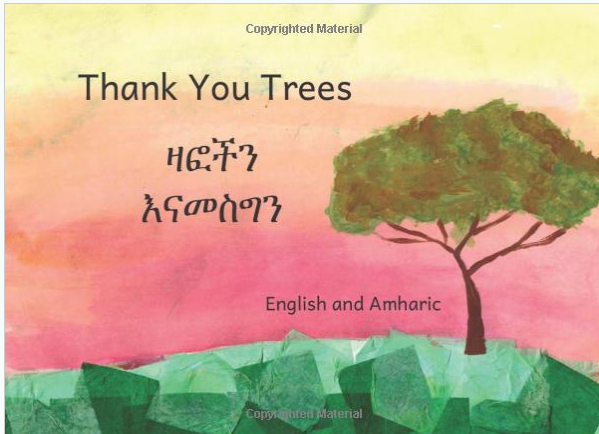 ዛፎችን እናመስግን Thank You Trees : In English and Amharic