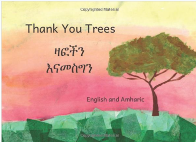 ዛፎችን እናመስግን Thank You Trees : In English and Amharic