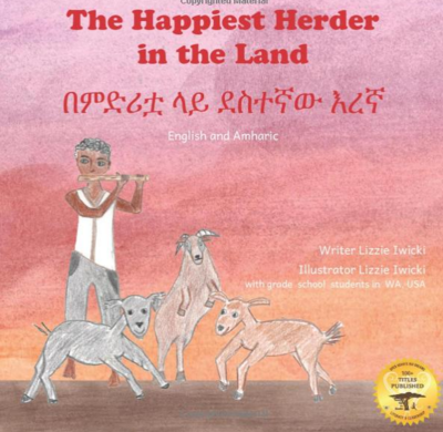 በምድሪቷ ላይ ደስተኛው እረኛ The Happiest Herder In The Land :In English and Amharic