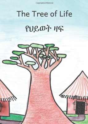 የህይወት ዛፍ The Tree Of Life :In English and Amharic