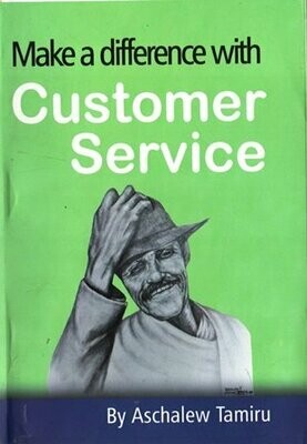 Make a difference with Customer Service
[by] በ Aschalew Tamiru