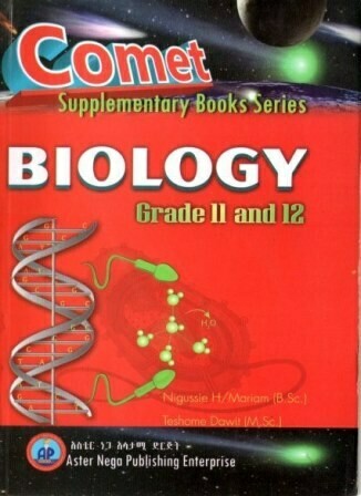 Comet Biology Grade 11 and 12
[by] በ Nigussie H/Mariam and Teshome Dawit