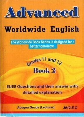 Advanced Worldwide English Grades 11 and 12 Book 2
[by] በ Adugna Guade