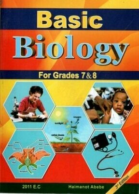 Basic Biology For Grades 7 and 8
[by] በ Haimanot Abebe