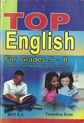 Top English for Grades 5 - 8
[by] በ Tewodros Kore
