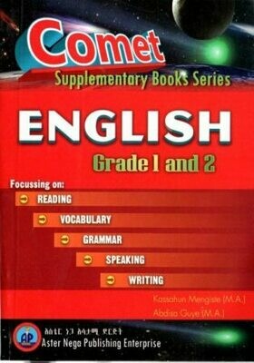 Comet English Grade 1 and 2
[by] በ Kassahun Mengiste and Abdisa Guye