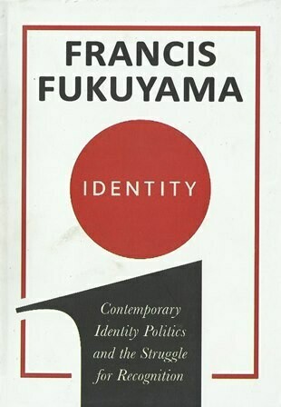 Identity : Contemporary Identity Politics and the Struggle for Recognition
[by] በ Francis Fukuyama