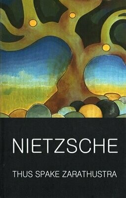 THUS SPAKE ZARATHUSTRA By Friedrich Nietzsche