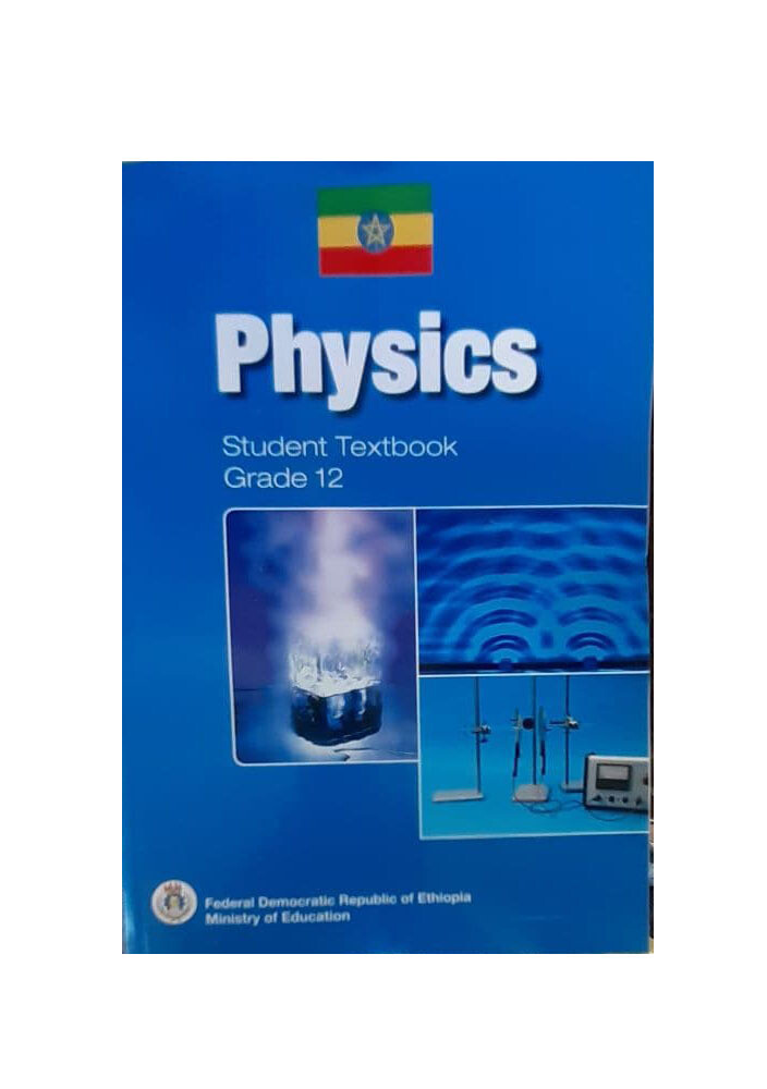 Physics Student Textbook Grade 12 ፊዝክስ የ12ኛ ክፍል መማሪያ መጽሃፍ