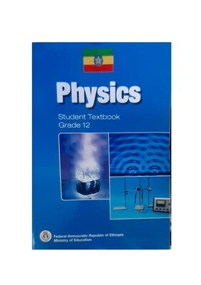 Physics Student Textbook Grade 12 ፊዝክስ የ12ኛ ክፍል መማሪያ መጽሃፍ