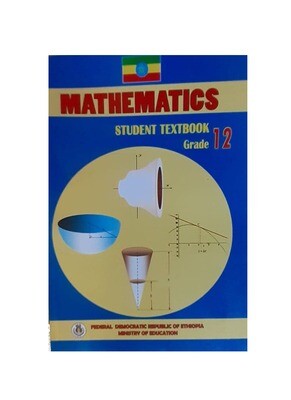 Mathematics Student Textbook Grade 12 ሂሳብ የ12ኛ ክፍል መማሪያ መጽሃፍ