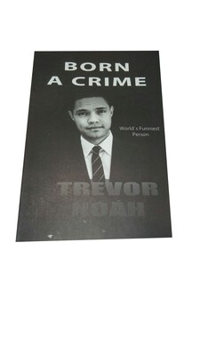 BORN A CRIME BY TREVOR NOAH